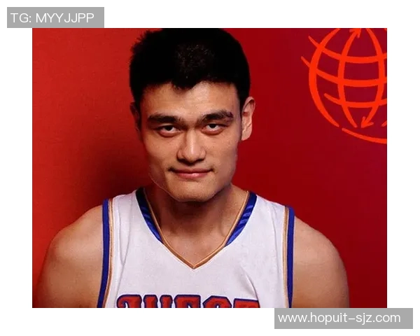 姚明身高变化历程图片展示与篮球生涯成就回顾 姚明身高变化历程图片展示与篮球生涯成就回顾